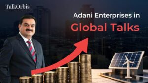 Adani Enterprises Global Talks