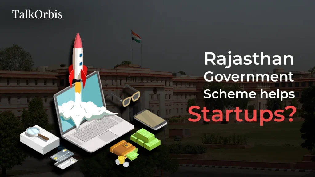 Which Rajasthan Government Schemes Helps Startups: Complete Guide for Entrepreneurs