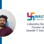 Lokendra Singh: Founder of Swastik IT Solutions
