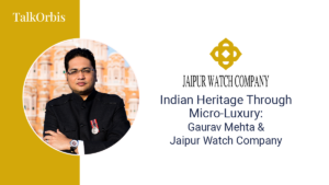 Gaurav Mehta & Jaipur Watch Company